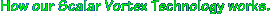 scalar vortex technology 